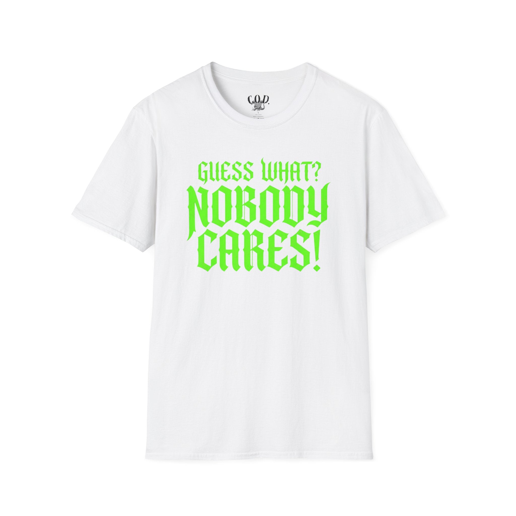 Nobody Cares T‑Shirt — Neon Green "Guess What? Nobody Cares!" Graphic Tee