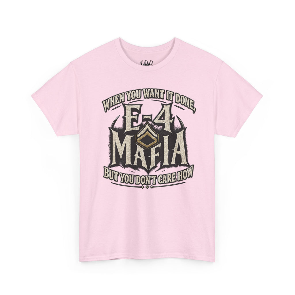 T-Shirt — "E-4 Mafia" Graphic Tee: "When You Want It Done, But You Don’t Care How" Vintage-Style Food Humor