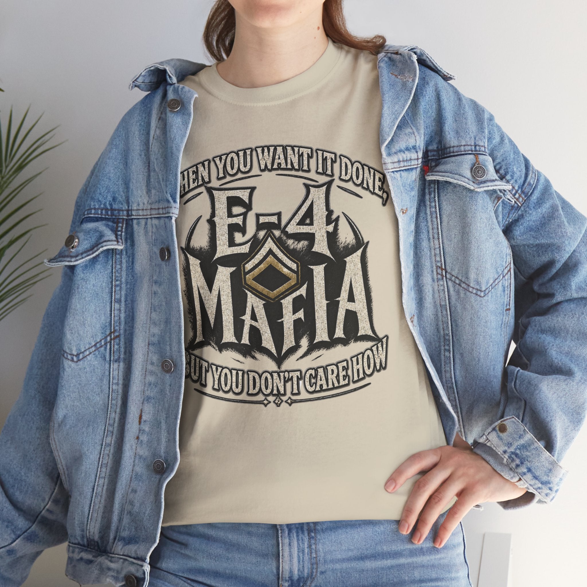T-Shirt — "E-4 Mafia" Graphic Tee: "When You Want It Done, But You Don’t Care How" Vintage-Style Food Humor
