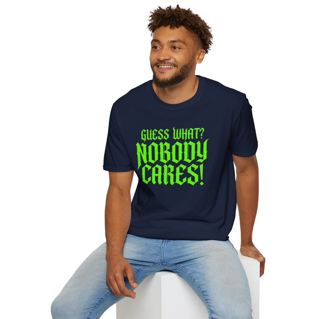 Nobody Cares T‑Shirt — Neon Green "Guess What? Nobody Cares!" Graphic Tee