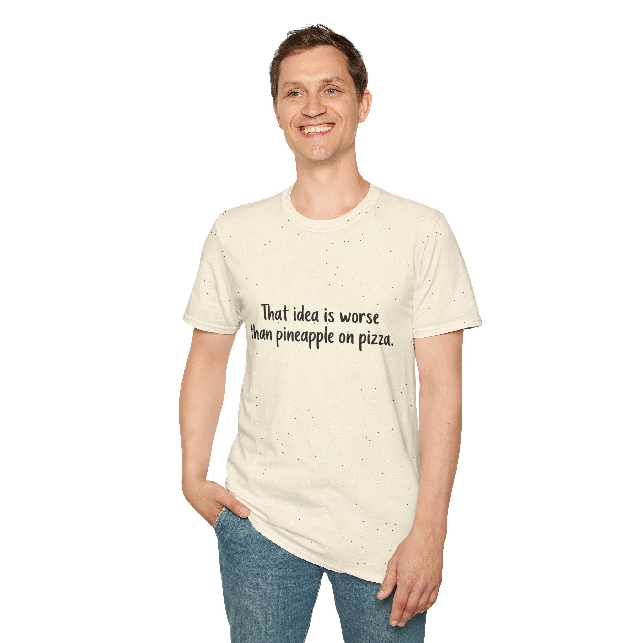 That idea is worse than pineapple on pizza T-Shirt