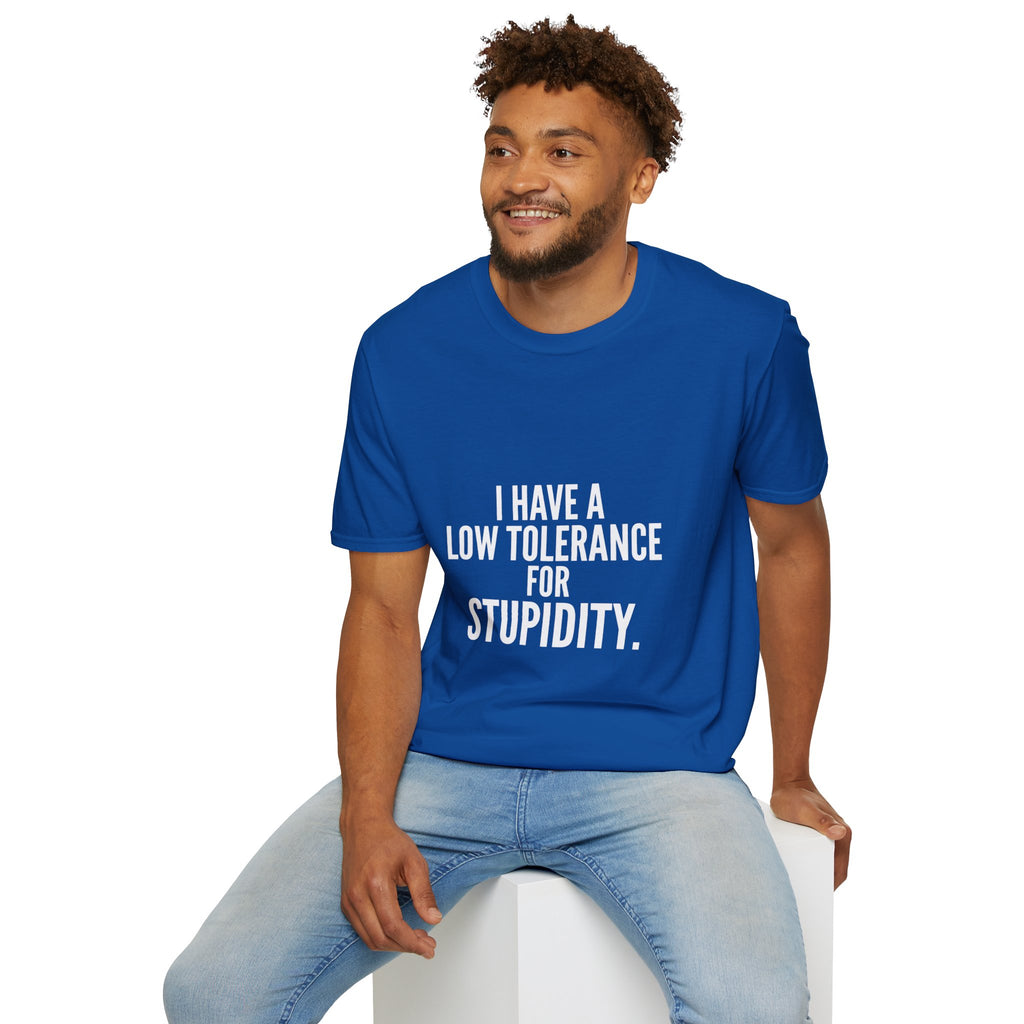 Graphic T-Shirt — "I Have a Low Tolerance for Stupidity" Bold Statement Tee