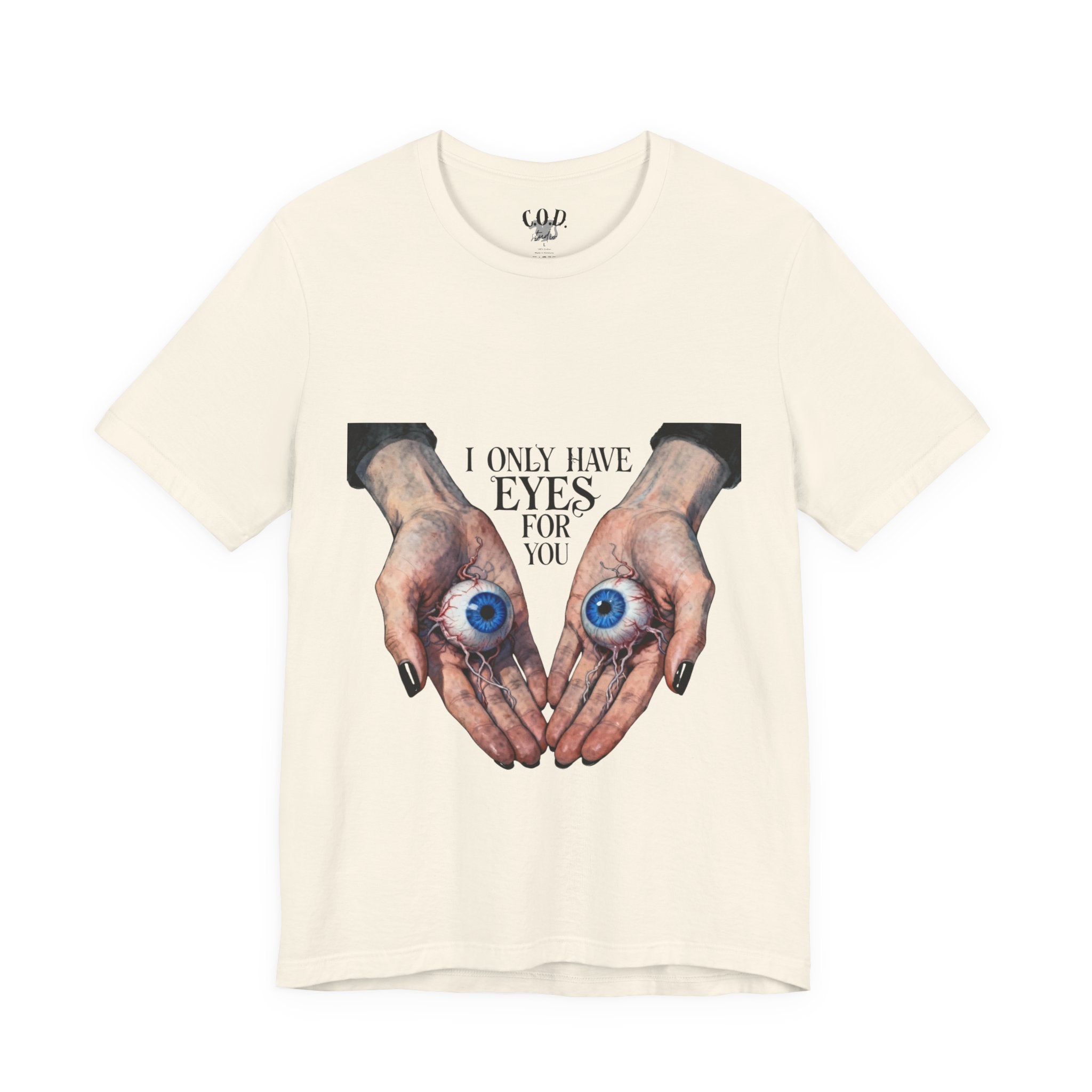 I ONLY have EYES for YOU T-Shirt | Creepy Cute Illustration | Morbid Romance