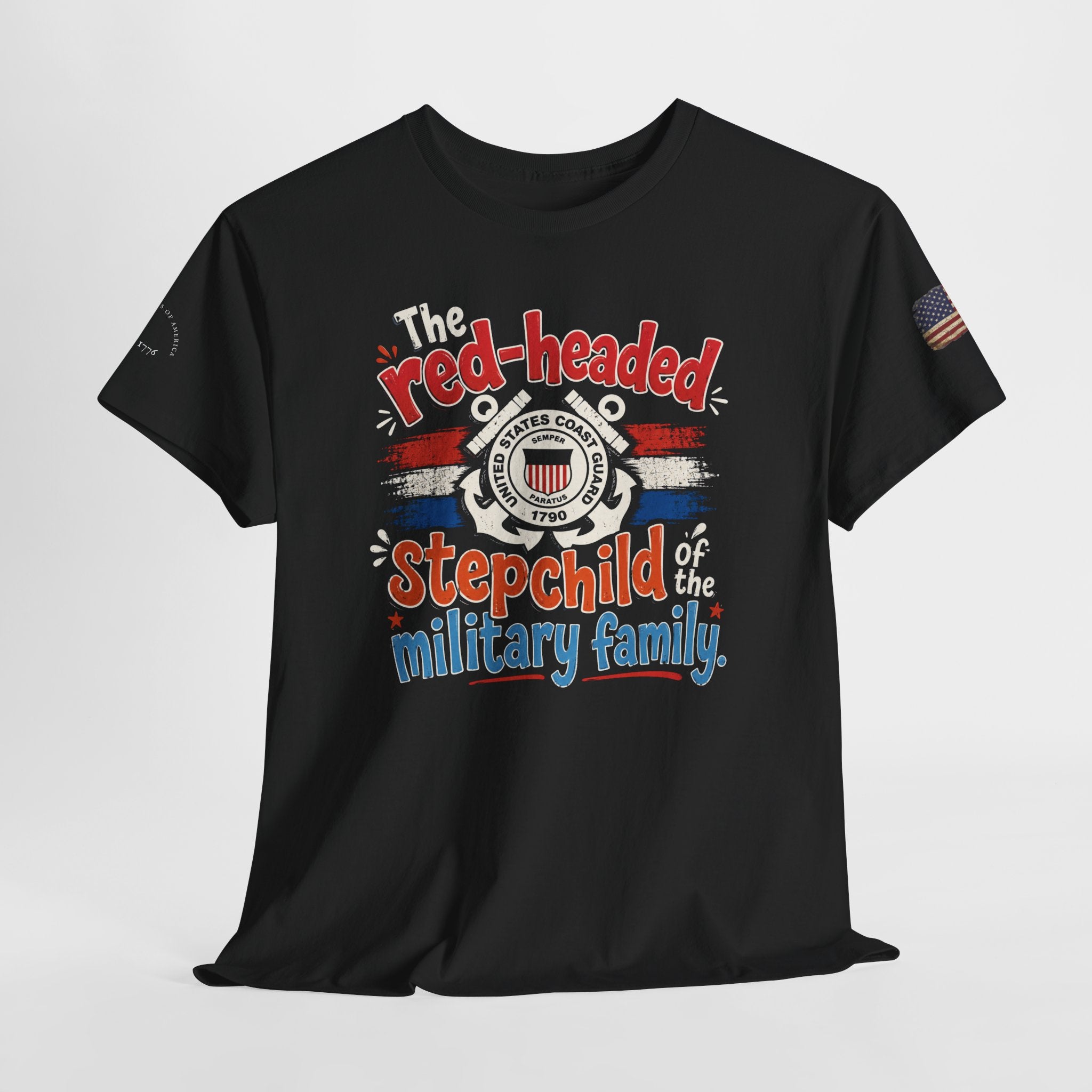 United States Coast Guard: The Red-Headed Stepchild of the Military Family T-Shirt