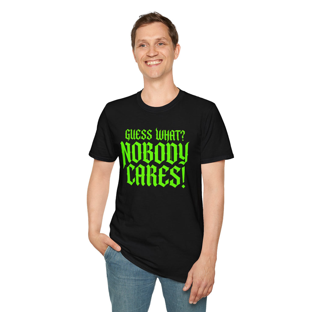 Nobody Cares T‑Shirt — Neon Green "Guess What? Nobody Cares!" Graphic Tee