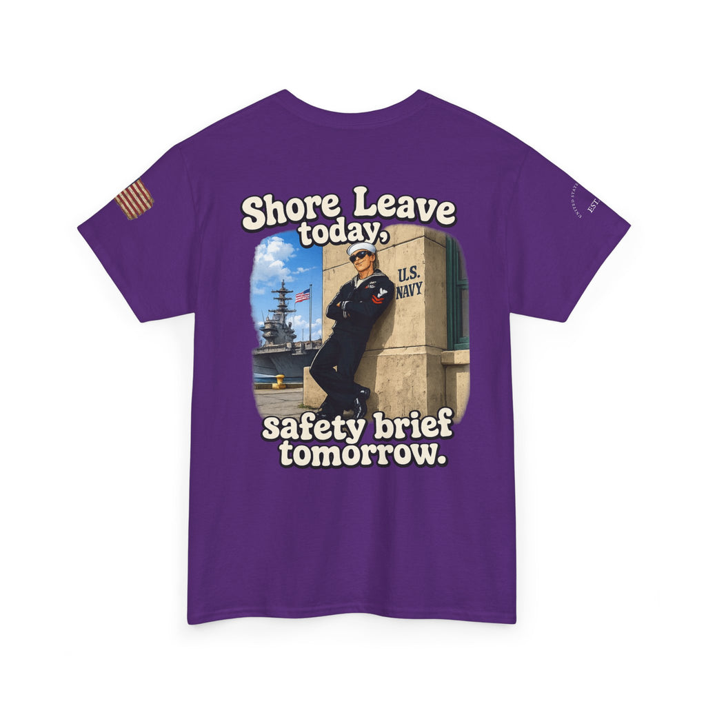 US Navy 'Shore Leave Today, Safety Brief Tomorrow' Graphic Tee
