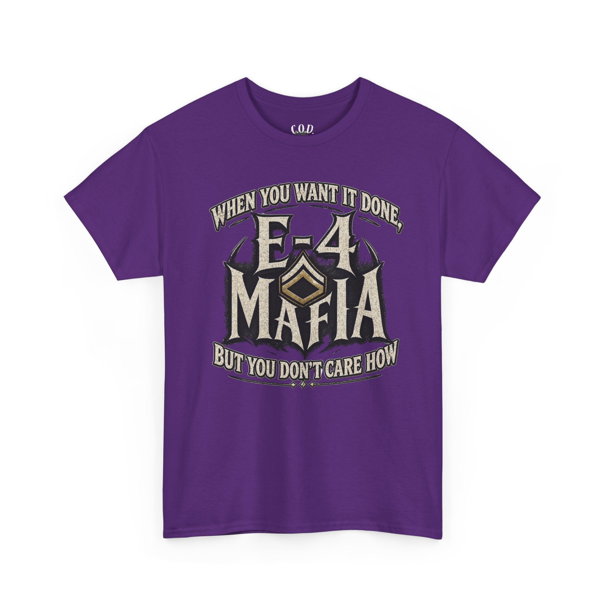 T-Shirt — "E-4 Mafia" Graphic Tee: "When You Want It Done, But You Don’t Care How" Vintage-Style Food Humor