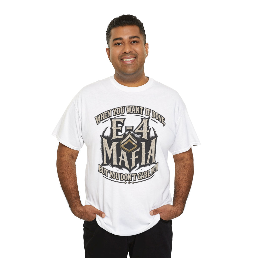 T-Shirt — "E-4 Mafia" Graphic Tee: "When You Want It Done, But You Don’t Care How" Vintage-Style Food Humor
