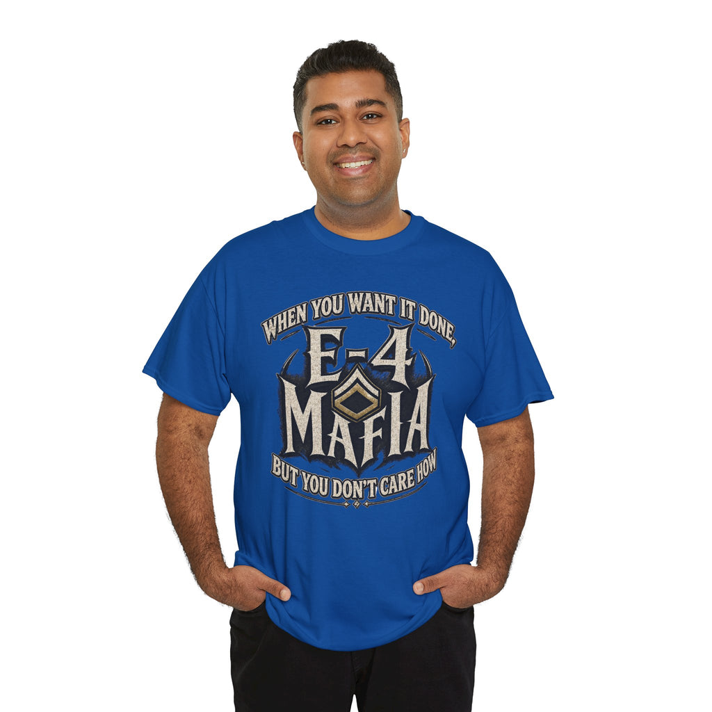 T-Shirt — "E-4 Mafia" Graphic Tee: "When You Want It Done, But You Don’t Care How" Vintage-Style Food Humor