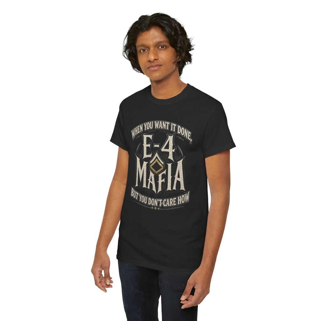 T-Shirt — "E-4 Mafia" Graphic Tee: "When You Want It Done, But You Don’t Care How" Vintage-Style Food Humor