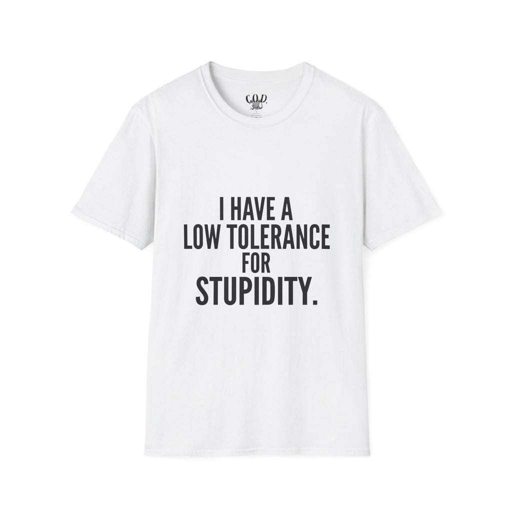 Graphic T-Shirt — "I Have a Low Tolerance for Stupidity" Bold Statement Tee