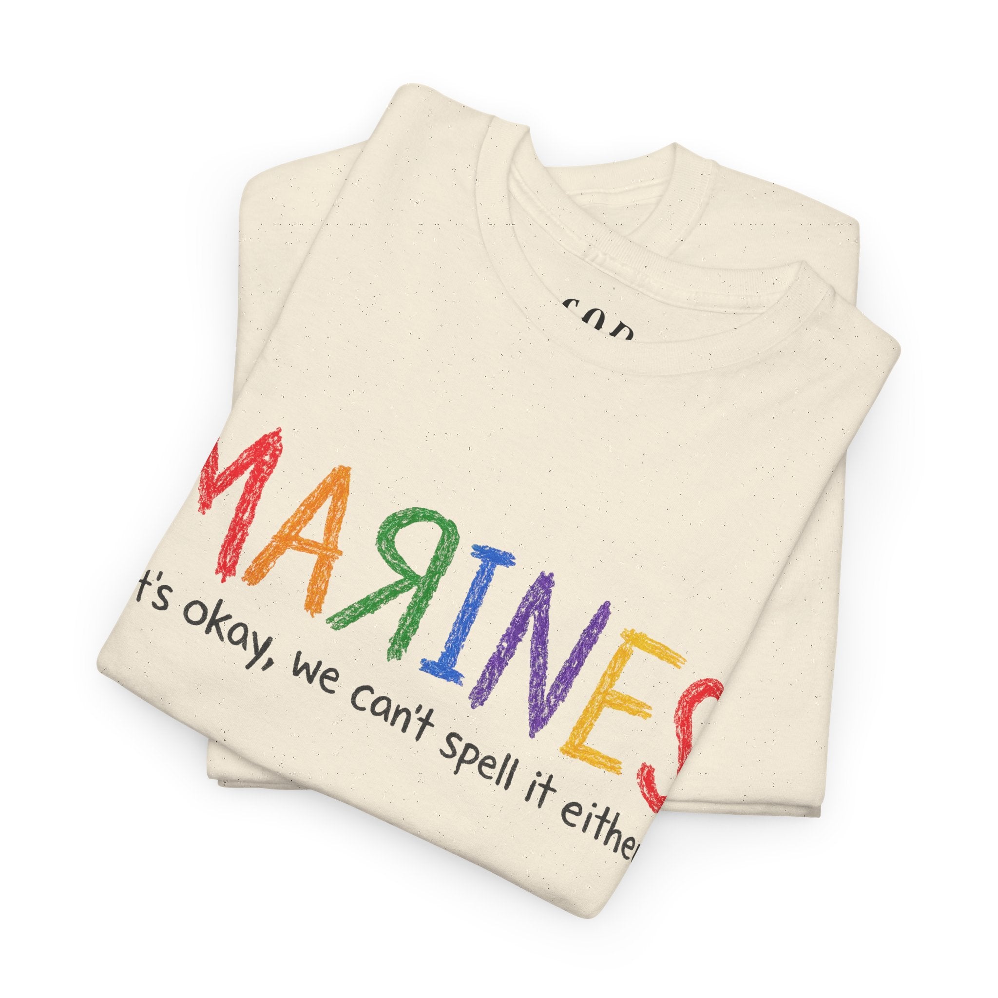 Marines Crayon Tee — “It’s okay, we can’t spell it either” Military Humor T-Shirt