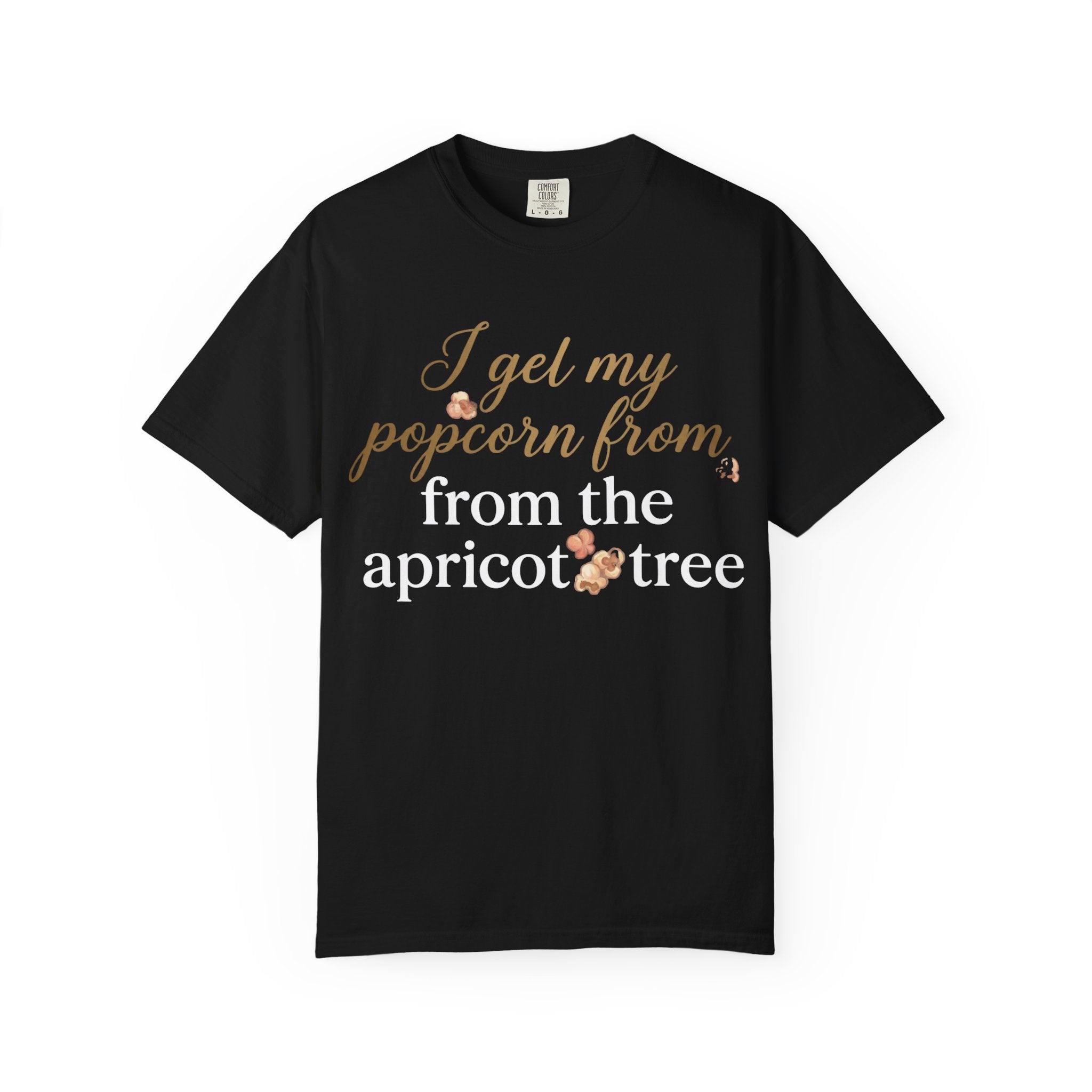T-Shirt — “I Get My Popcorn From The Apricot Tree” Script Graphic Tee | Hymns | LDS |