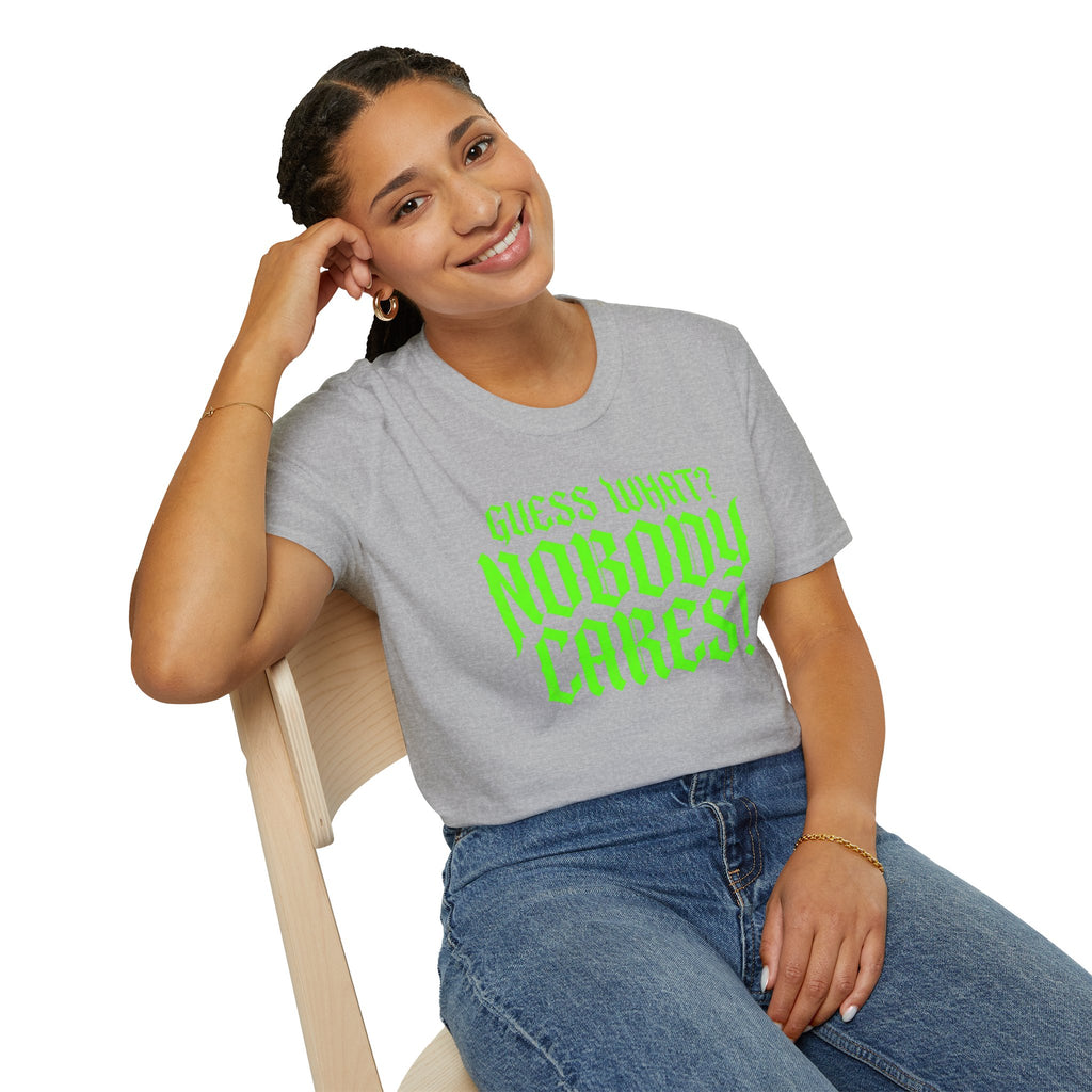 Nobody Cares T‑Shirt — Neon Green "Guess What? Nobody Cares!" Graphic Tee
