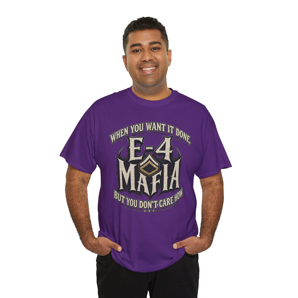 T-Shirt — "E-4 Mafia" Graphic Tee: "When You Want It Done, But You Don’t Care How" Vintage-Style Food Humor