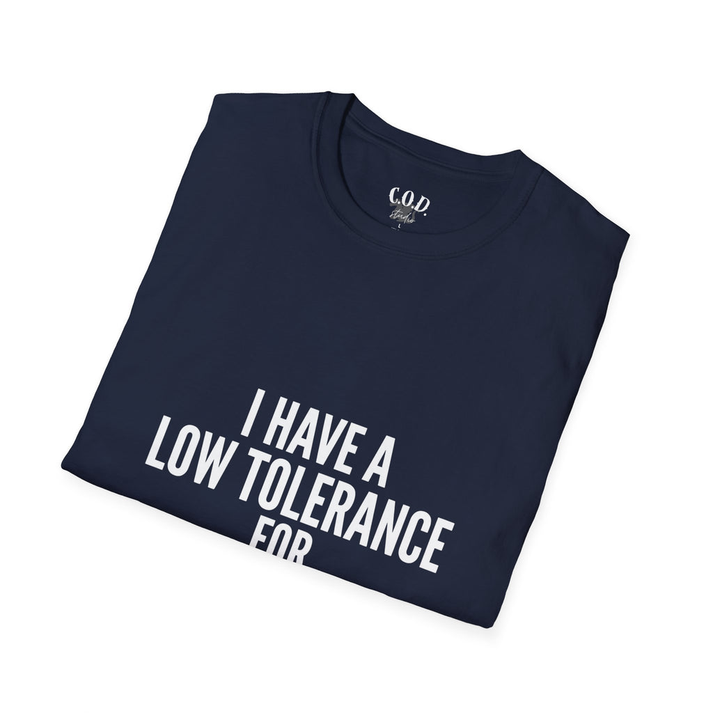 Graphic T-Shirt — "I Have a Low Tolerance for Stupidity" Bold Statement Tee