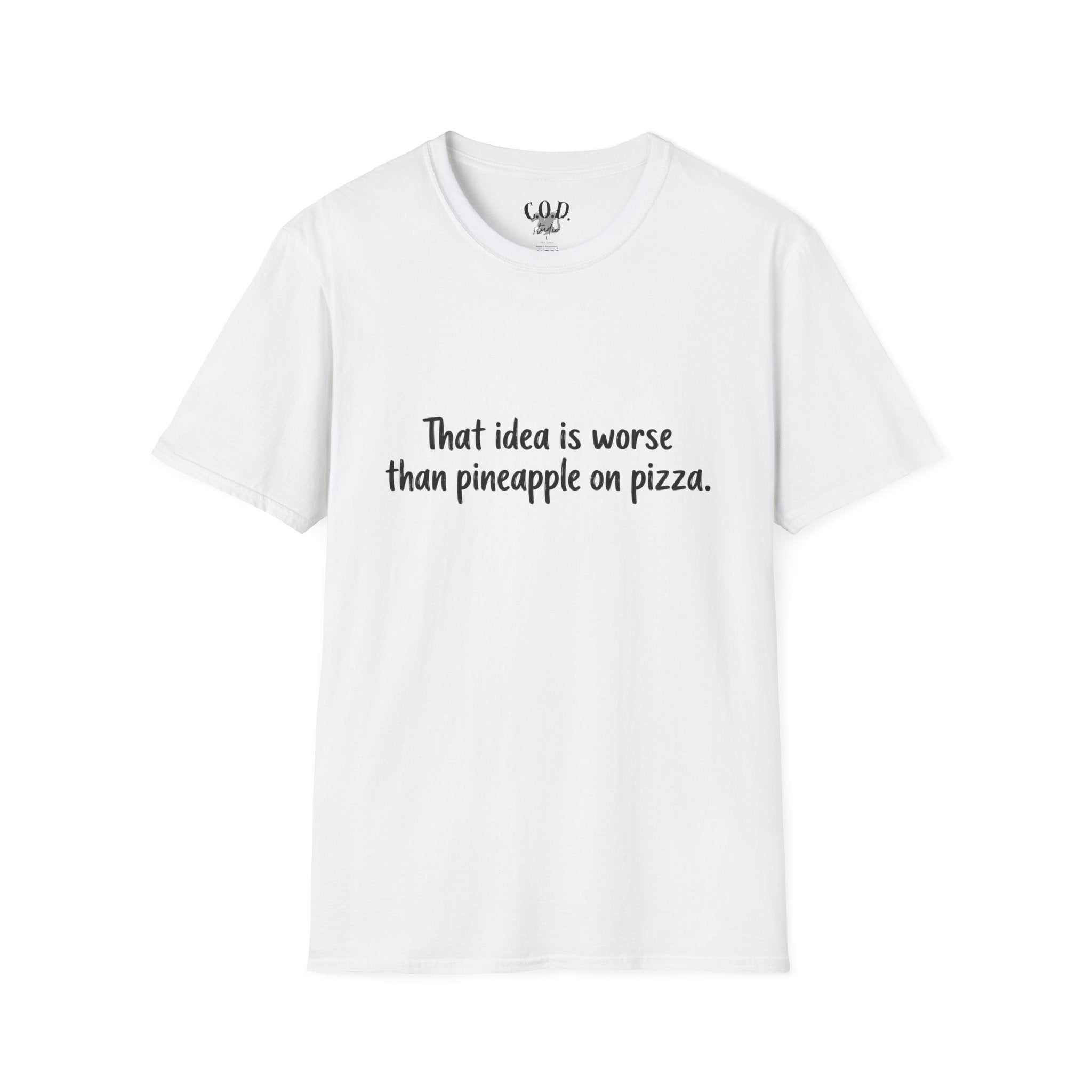 That idea is worse than pineapple on pizza T-Shirt