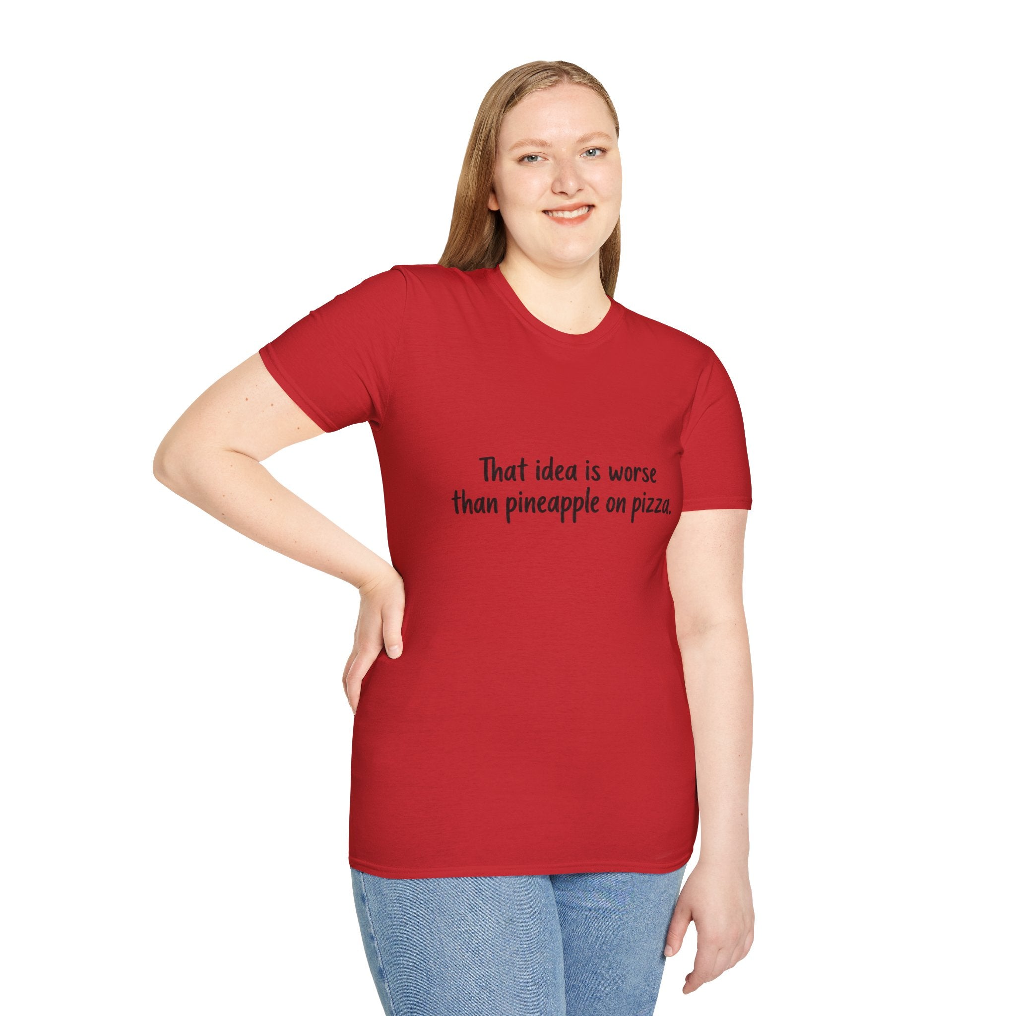 That idea is worse than pineapple on pizza T-Shirt