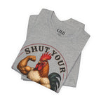 Shut Your Cock Holster T-Shirt