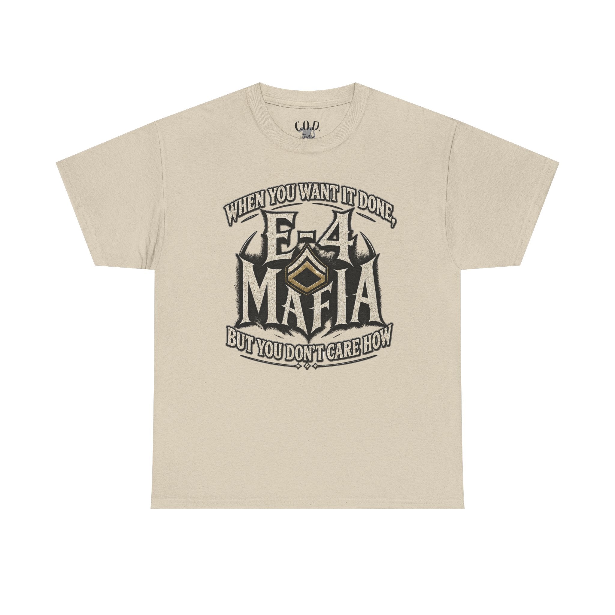 T-Shirt — "E-4 Mafia" Graphic Tee: "When You Want It Done, But You Don’t Care How" Vintage-Style Food Humor
