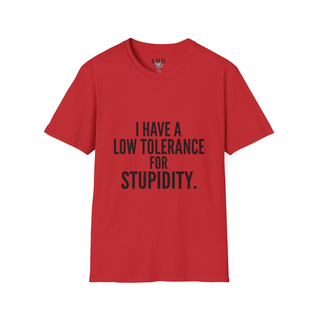 Graphic T-Shirt — "I Have a Low Tolerance for Stupidity" Bold Statement Tee