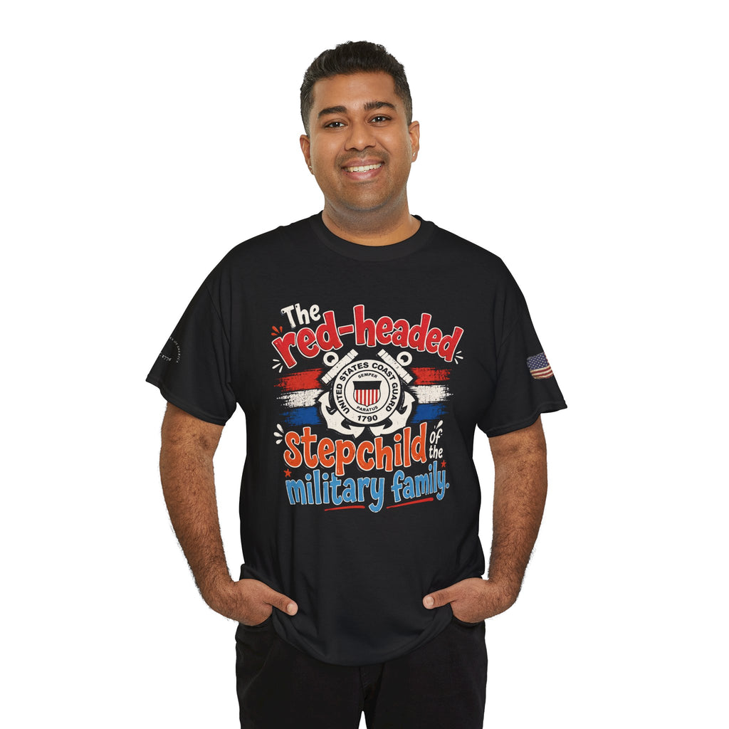 United States Coast Guard: The Red-Headed Stepchild of the Military Family T-Shirt