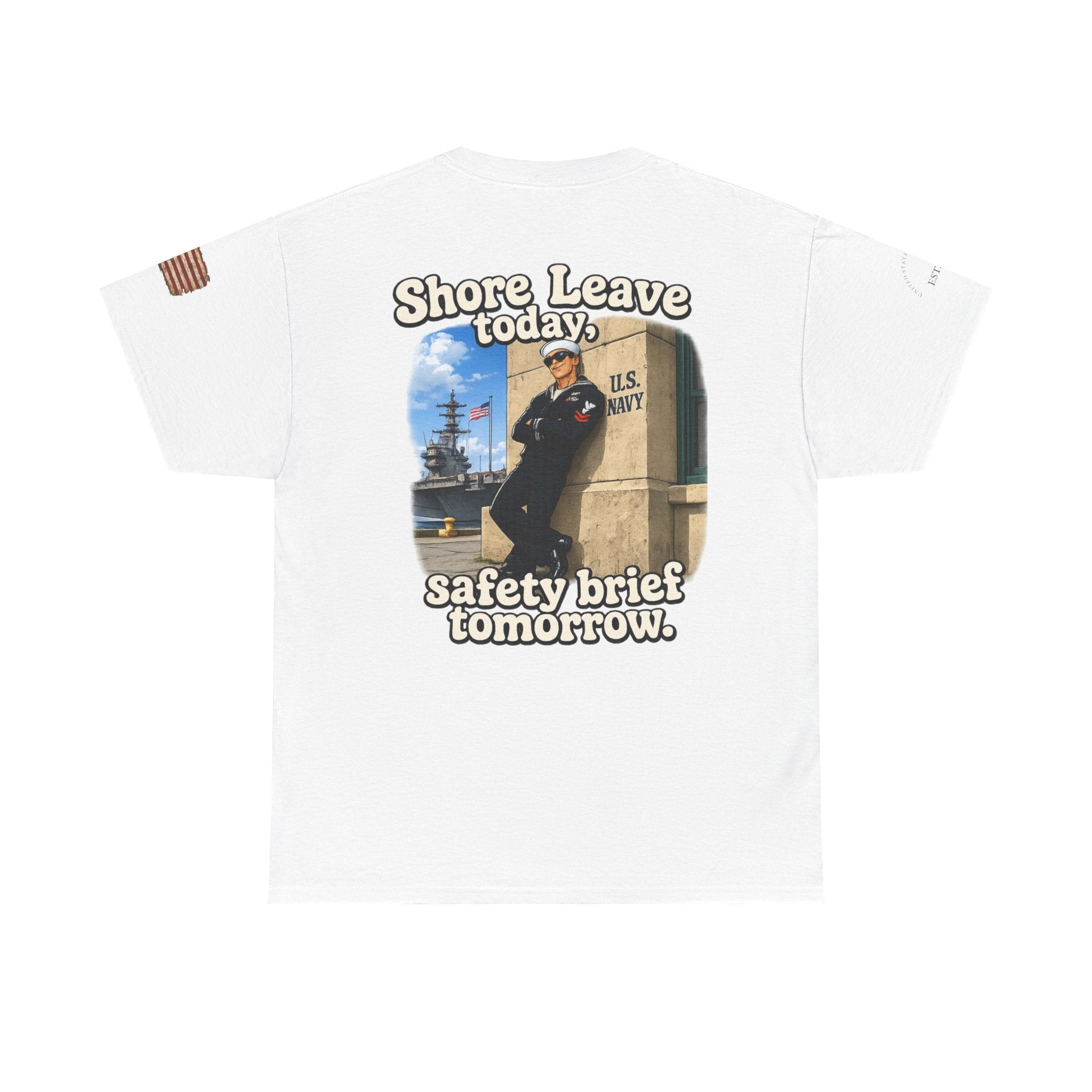 US Navy 'Shore Leave Today, Safety Brief Tomorrow' Graphic Tee