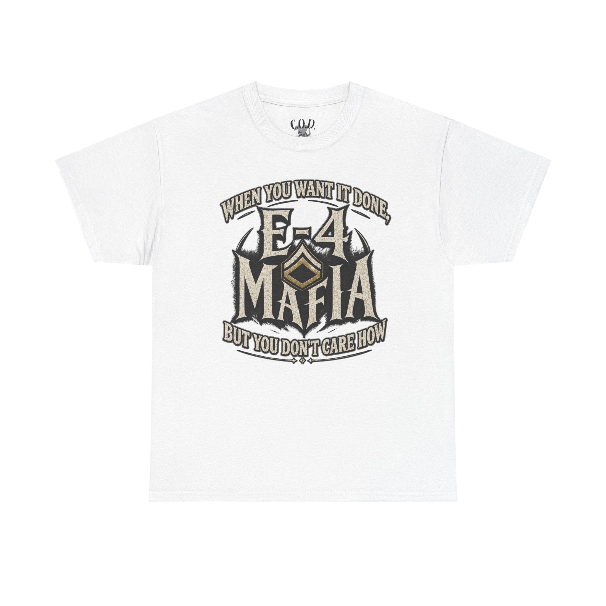 T-Shirt — "E-4 Mafia" Graphic Tee: "When You Want It Done, But You Don’t Care How" Vintage-Style Food Humor