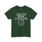 T-Shirt — “I like when people are RUDE, it means I get to stop being NICE.” Smiley Face Funny Graphic Tee