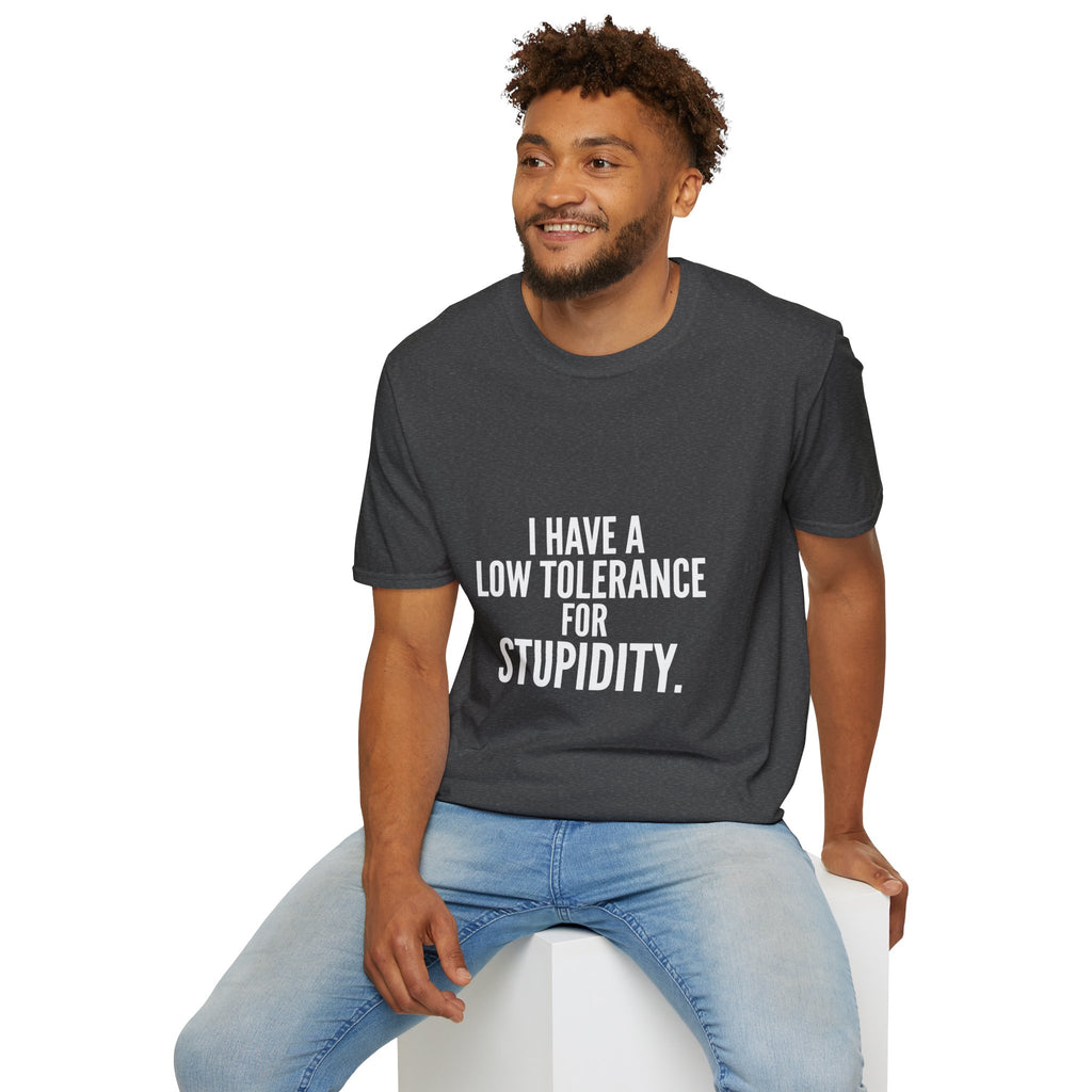 Graphic T-Shirt — "I Have a Low Tolerance for Stupidity" Bold Statement Tee