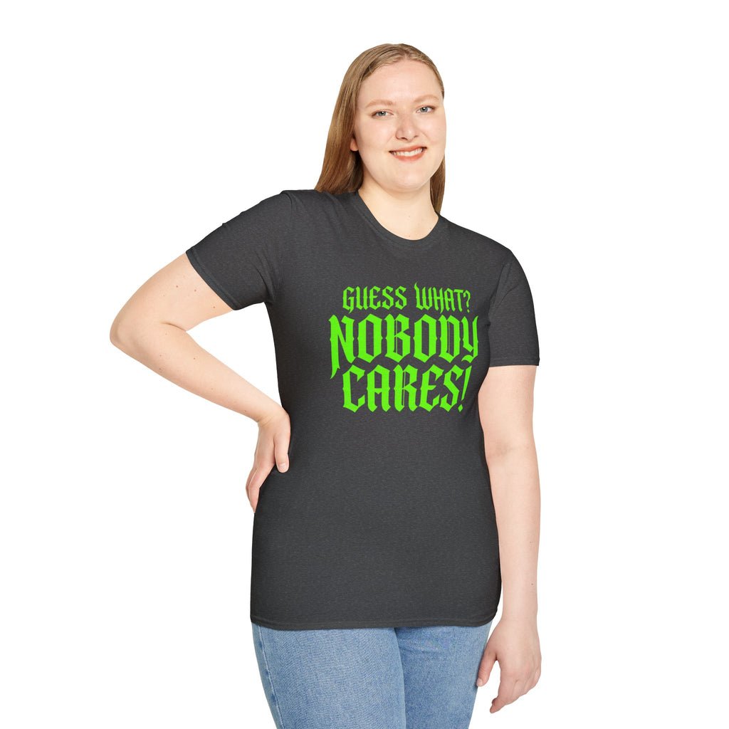 Nobody Cares T‑Shirt — Neon Green "Guess What? Nobody Cares!" Graphic Tee