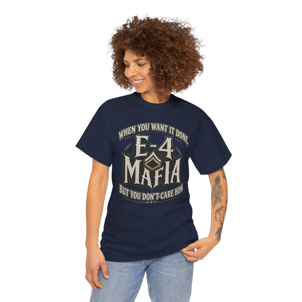 T-Shirt — "E-4 Mafia" Graphic Tee: "When You Want It Done, But You Don’t Care How" Vintage-Style Food Humor