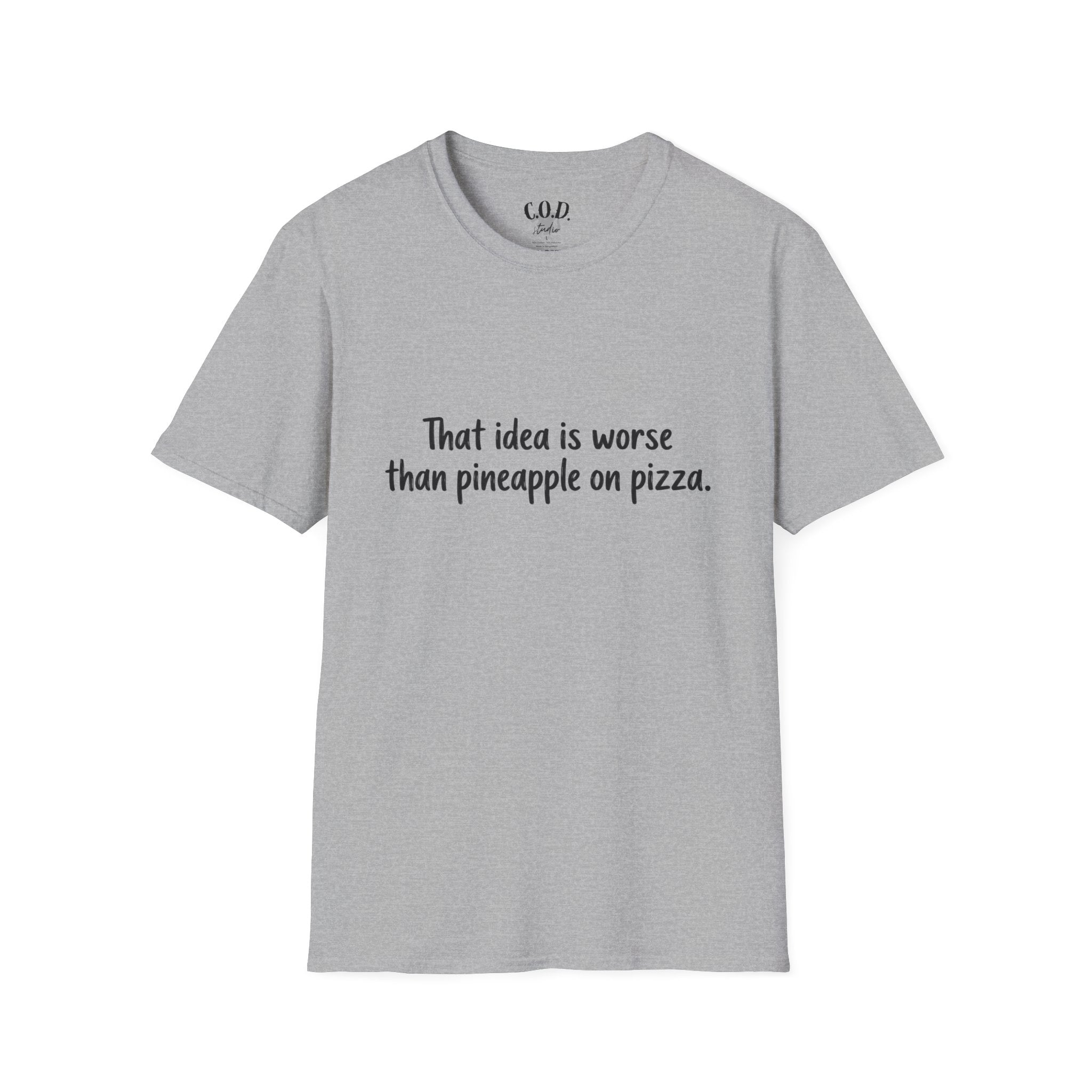 That idea is worse than pineapple on pizza T-Shirt