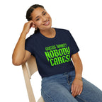 Nobody Cares T‑Shirt — Neon Green "Guess What? Nobody Cares!" Graphic Tee