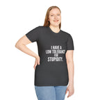 Graphic T-Shirt — "I Have a Low Tolerance for Stupidity" Bold Statement Tee