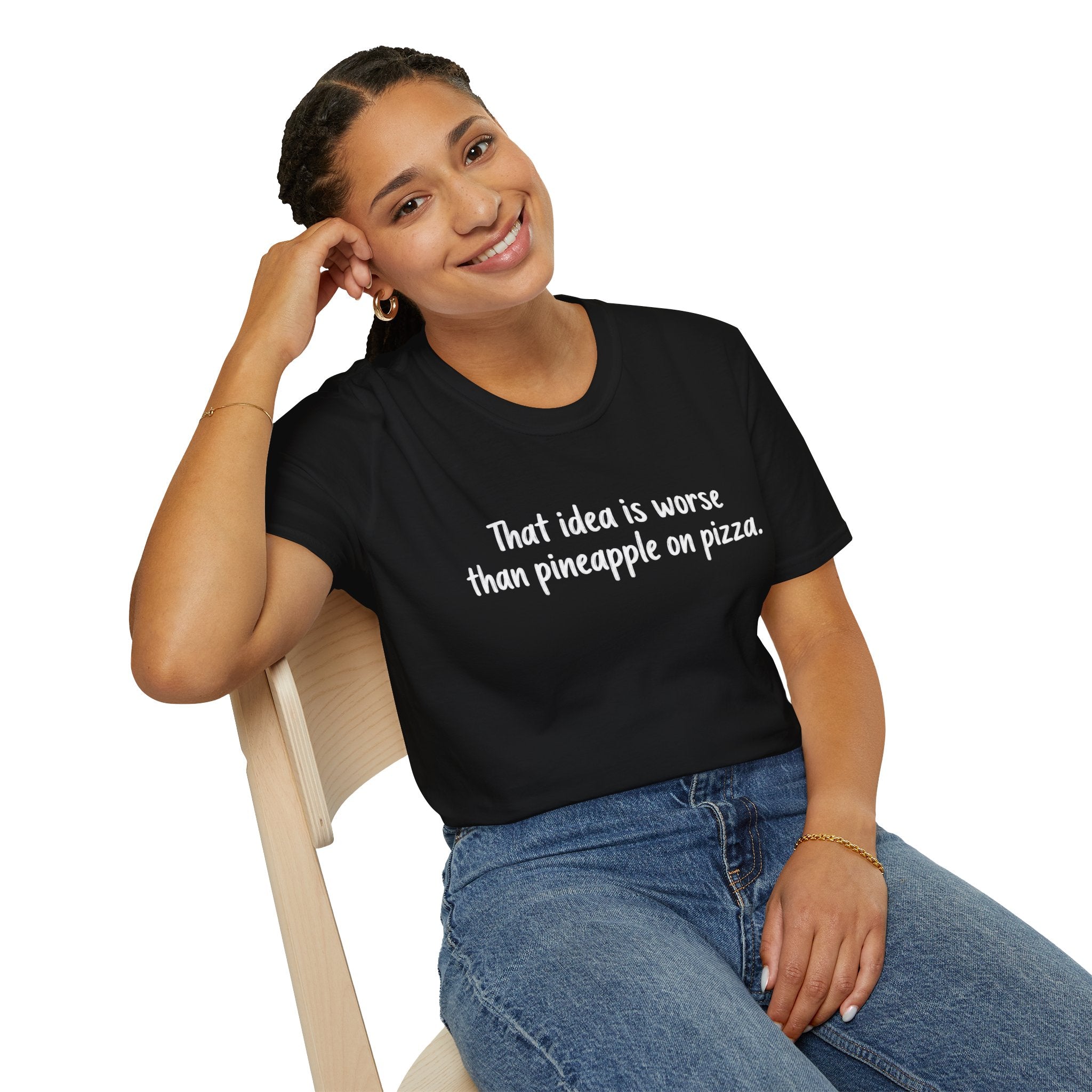 That idea is worse than pineapple on pizza T-Shirt