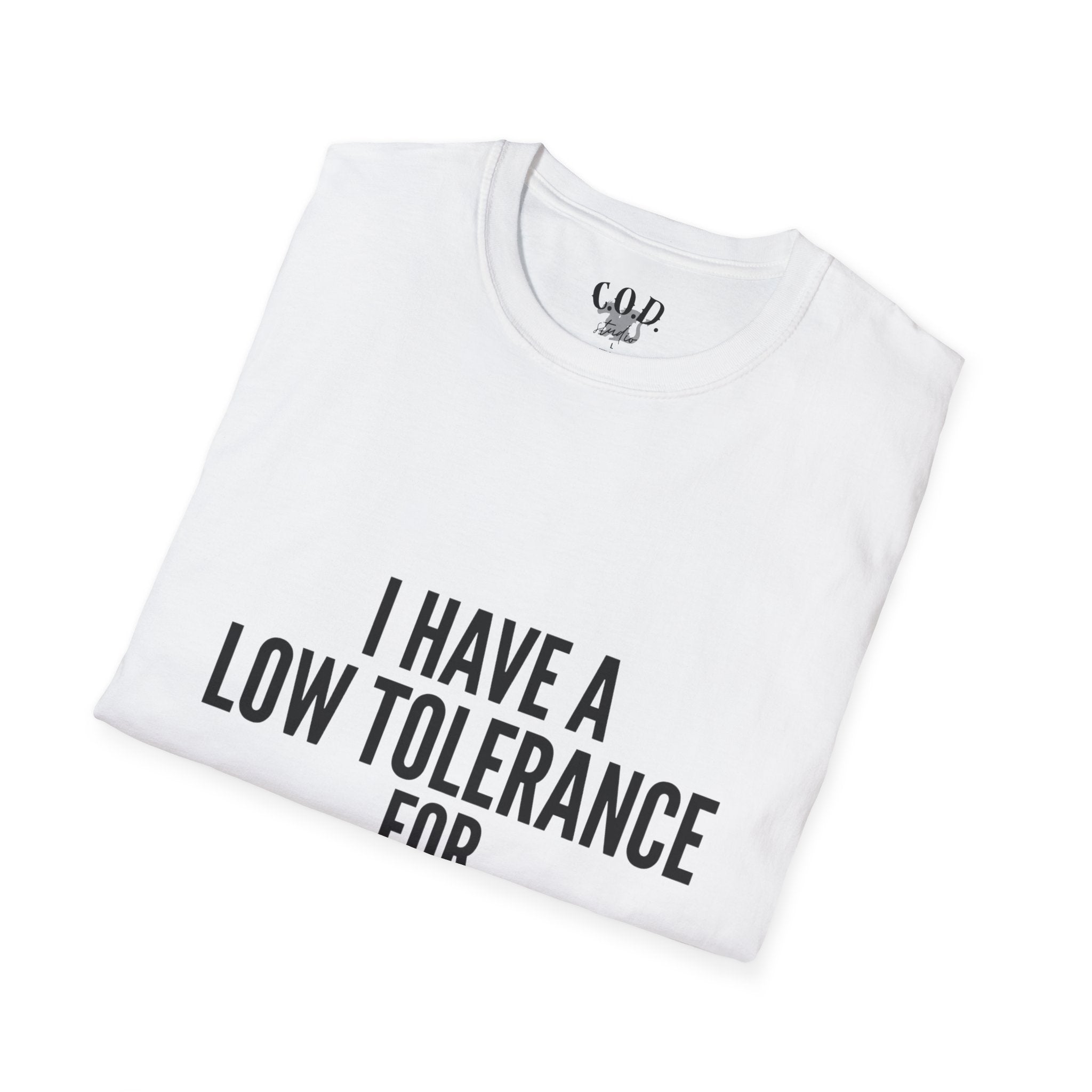 Graphic T-Shirt — "I Have a Low Tolerance for Stupidity" Bold Statement Tee