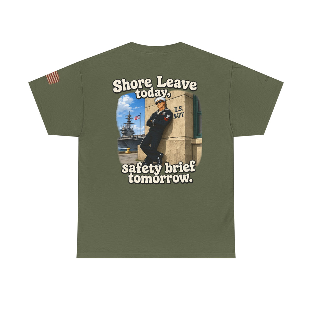 US Navy 'Shore Leave Today, Safety Brief Tomorrow' Graphic Tee