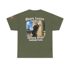 US Navy 'Shore Leave Today, Safety Brief Tomorrow' Graphic Tee