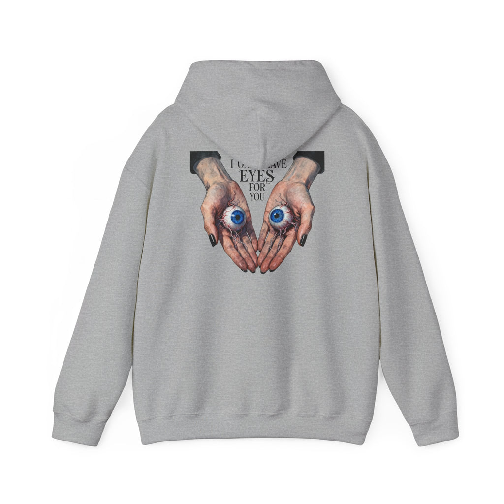 I ONLY have EYES for YOU Hoodie | Morbid Love