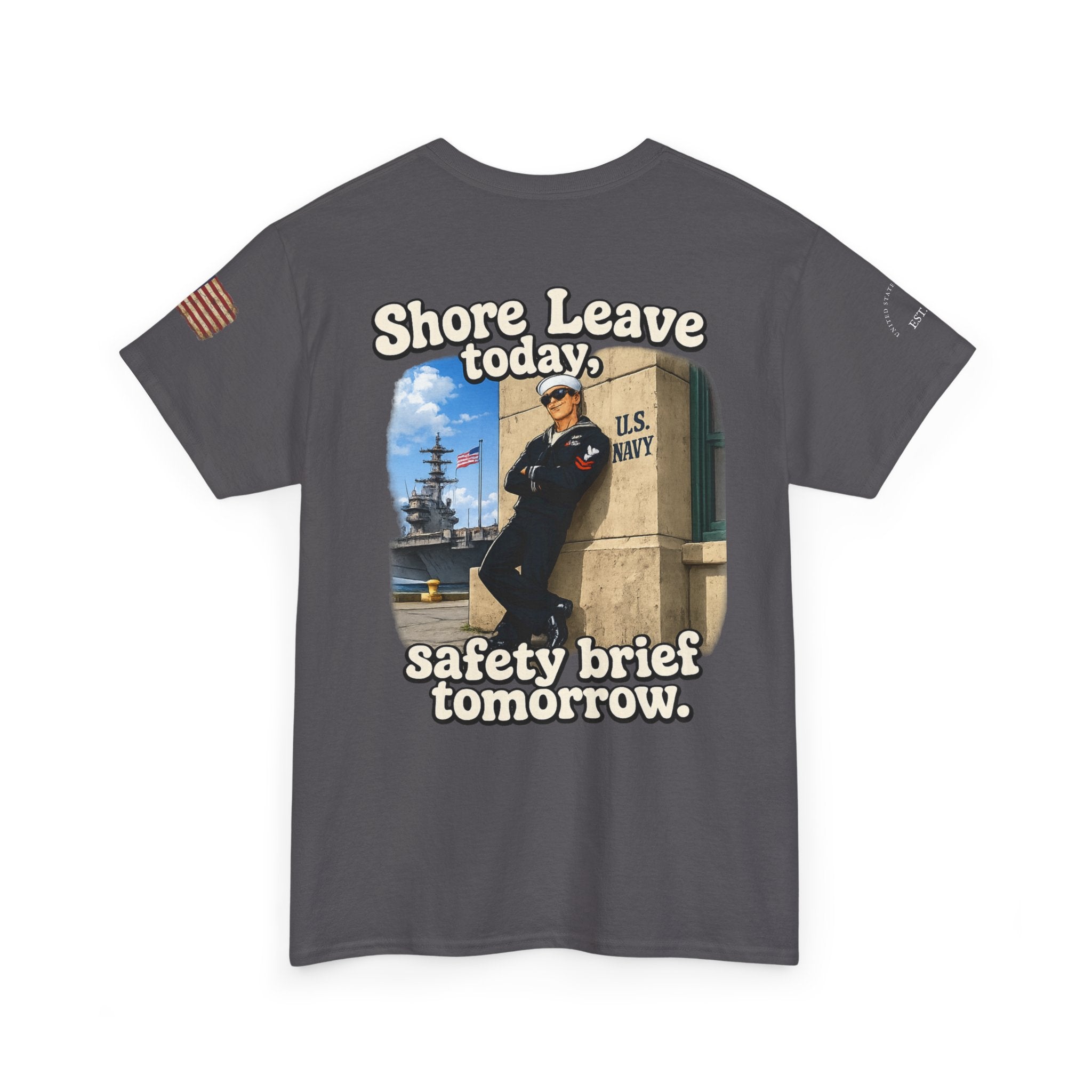 US Navy 'Shore Leave Today, Safety Brief Tomorrow' Graphic Tee