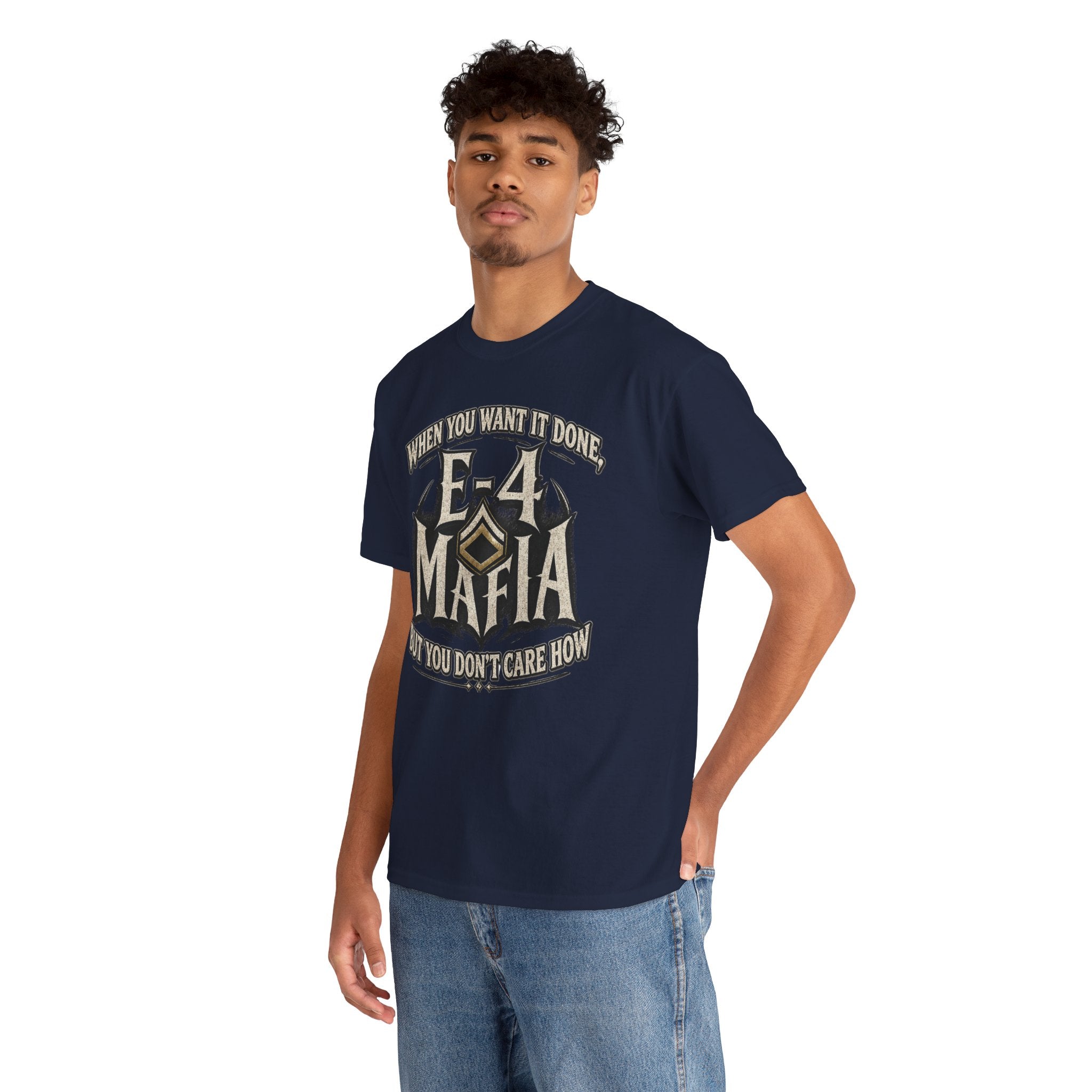 T-Shirt — "E-4 Mafia" Graphic Tee: "When You Want It Done, But You Don’t Care How" Vintage-Style Food Humor