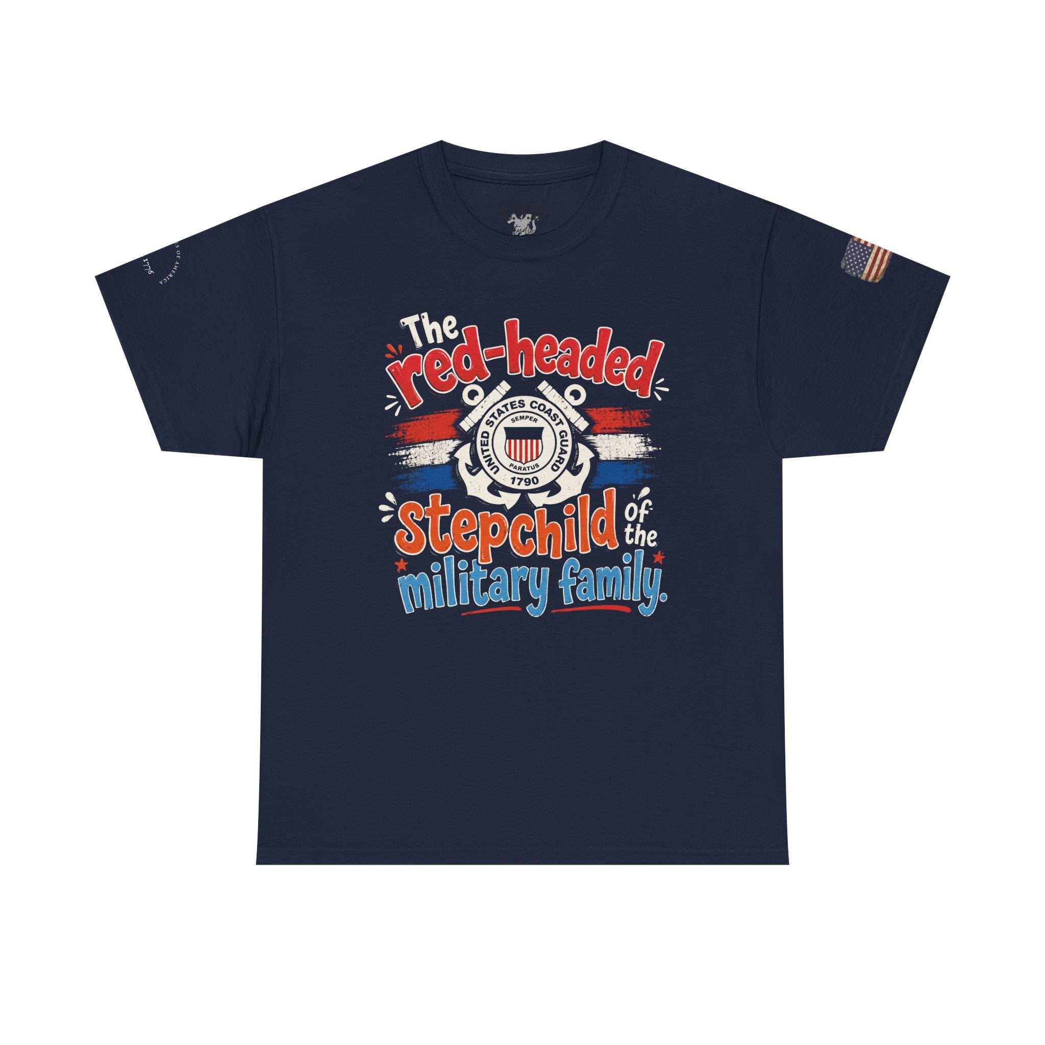United States Coast Guard: The Red-Headed Stepchild of the Military Family T-Shirt
