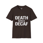 Death Before Decaf T-Shirt — Funny Coffee Lover Tee