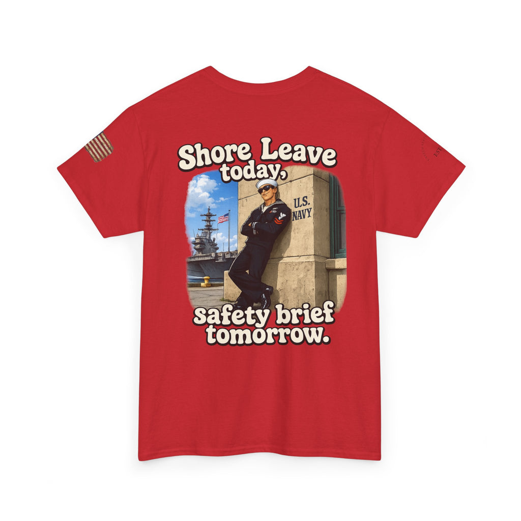 US Navy 'Shore Leave Today, Safety Brief Tomorrow' Graphic Tee