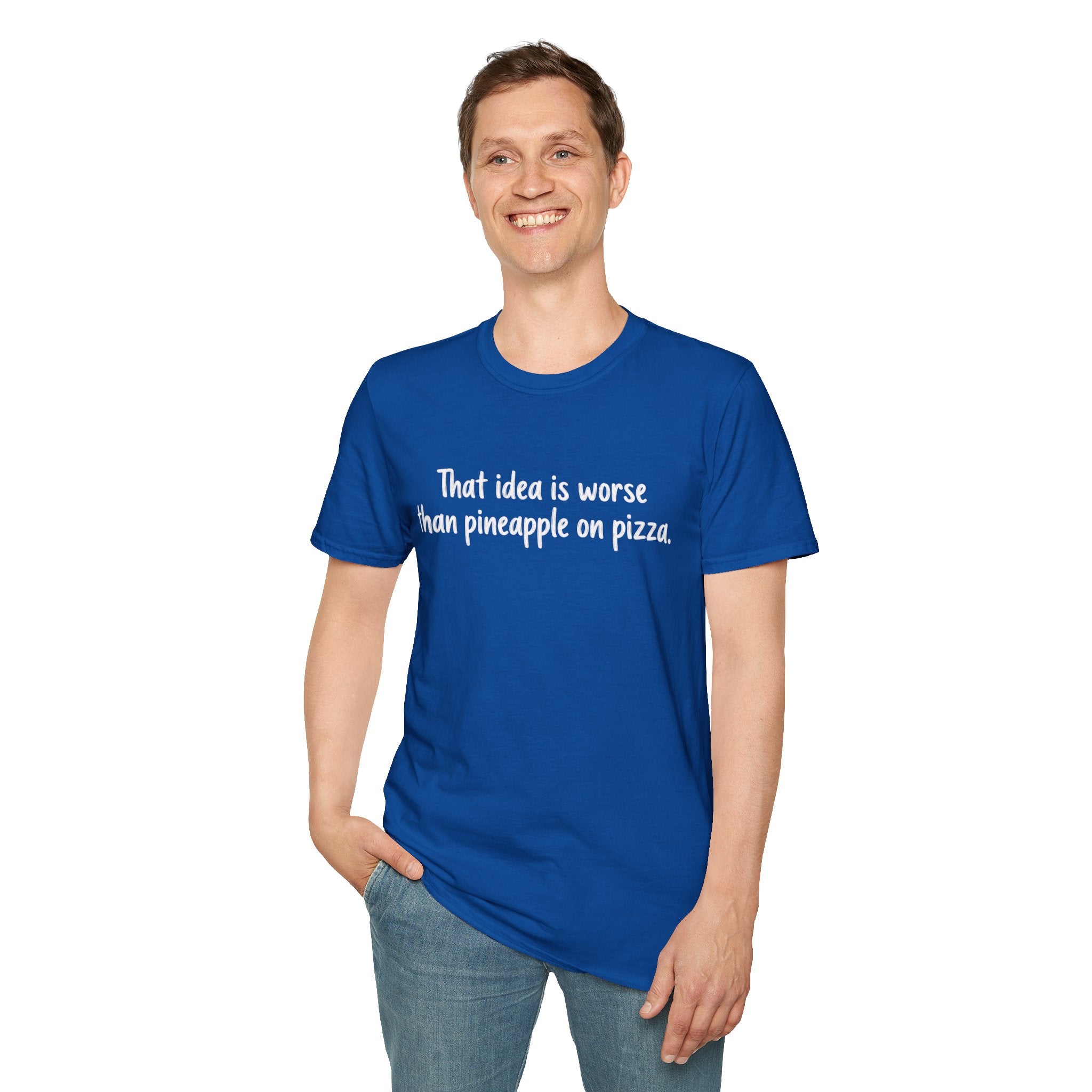 That idea is worse than pineapple on pizza T-Shirt