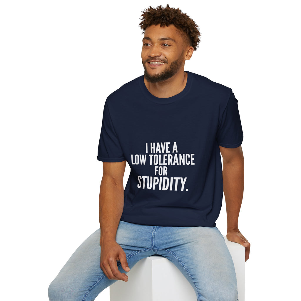 Graphic T-Shirt — "I Have a Low Tolerance for Stupidity" Bold Statement Tee