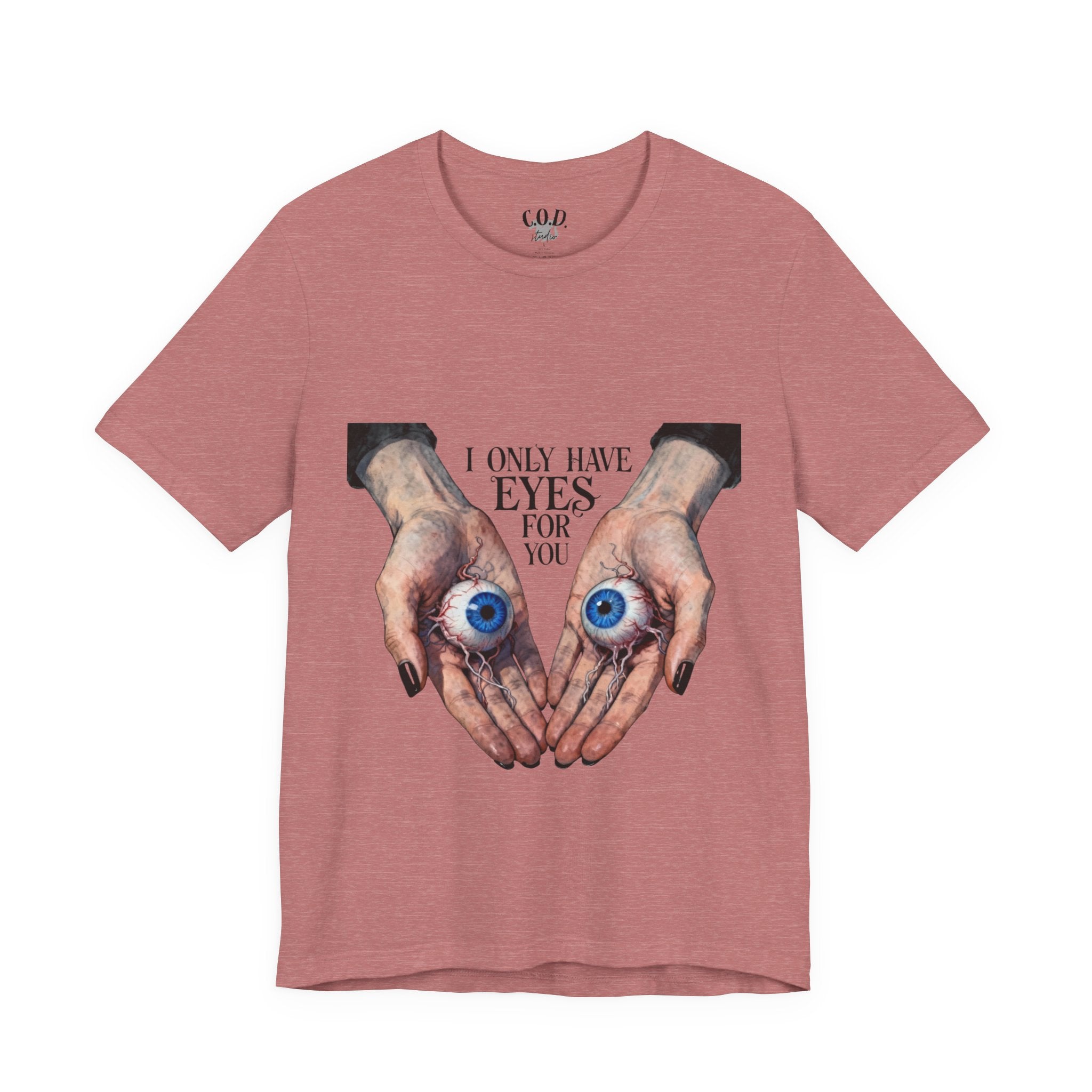 I ONLY have EYES for YOU T-Shirt | Creepy Cute Illustration | Morbid Romance