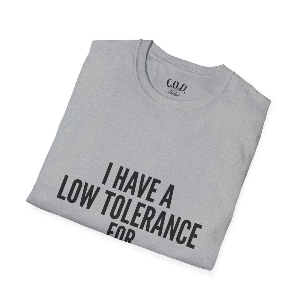 Graphic T-Shirt — "I Have a Low Tolerance for Stupidity" Bold Statement Tee