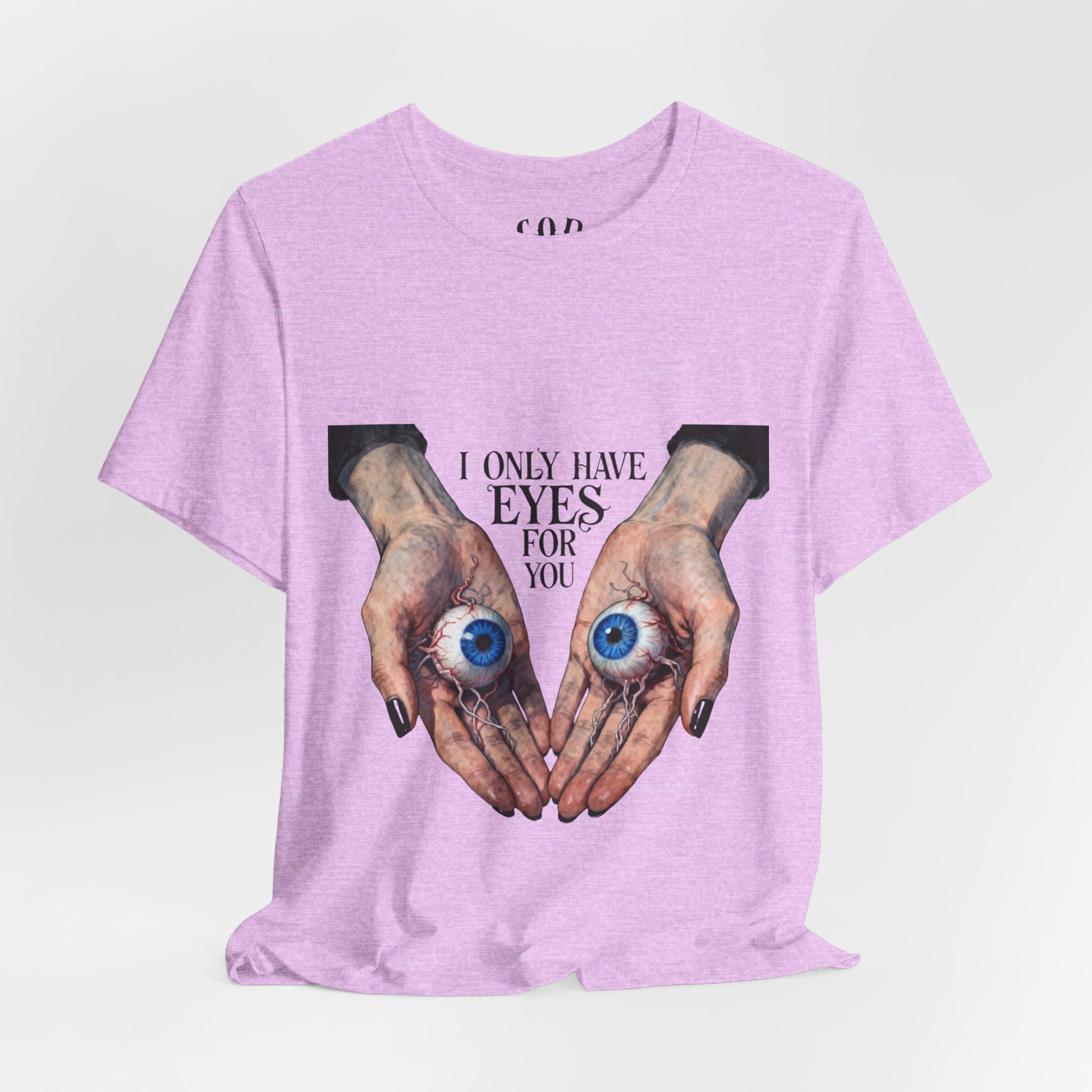 I ONLY have EYES for YOU T-Shirt | Creepy Cute Illustration | Morbid Romance